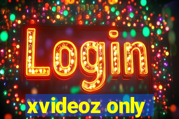 xvideoz only